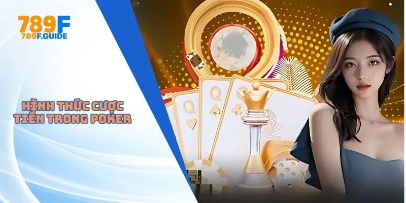 Hình thức cược tiền trong Poker