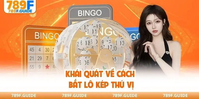 Khái quát về cách bắt lô kép thú vị