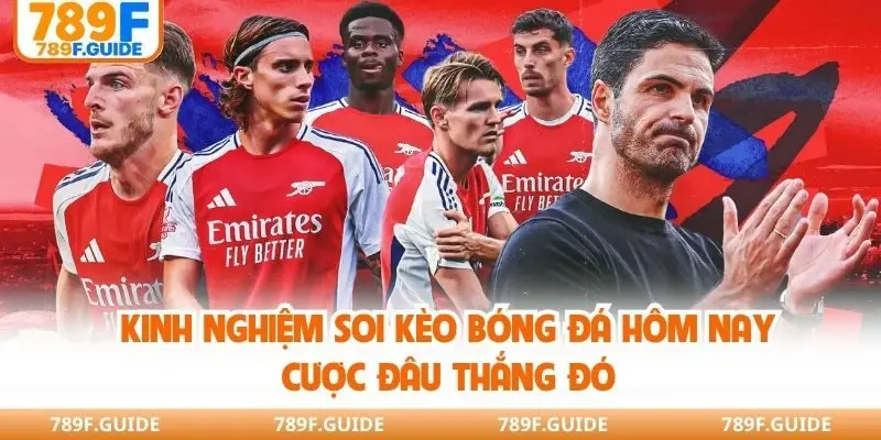 Kinh nghiệm soi kèo bóng đá hôm nay cược đâu thắng đó