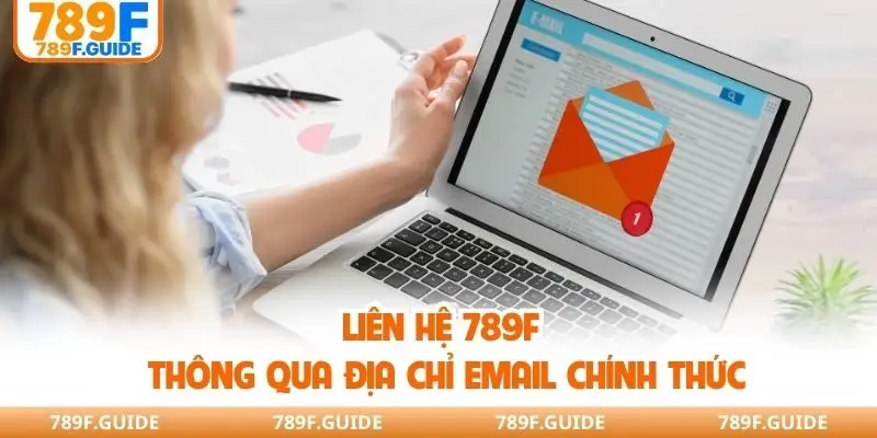 Liên hệ 789F thông qua địa chỉ email chính thức