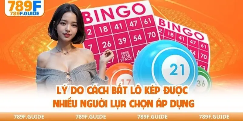 Lý do cách bắt lô kép được nhiều người lựa chọn áp dụng