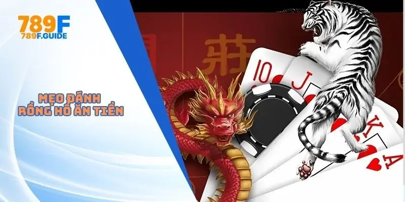 Mẹo Đánh Rồng Hổ Ăn Tiền