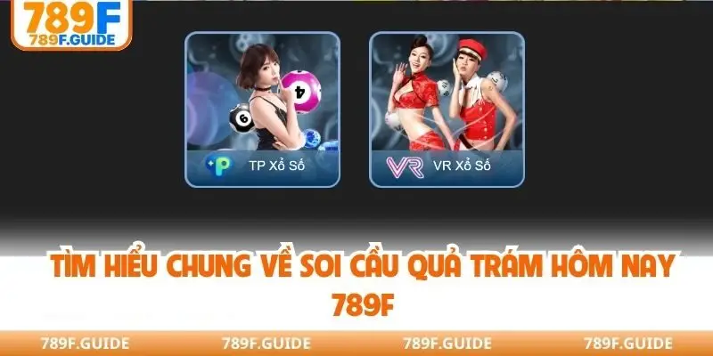 Tìm hiểu chung về soi cầu quả trám hôm nay 789F
